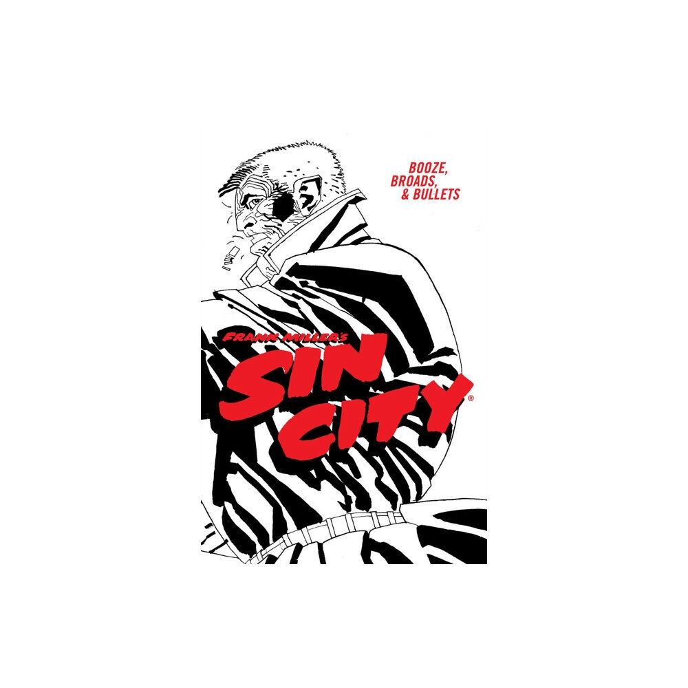 Dark Horse Comics,U.S. Frank Miller's Sin City Volume 6: Booze, Broads, & Bullets (Fourth Edition) (häftad, eng)