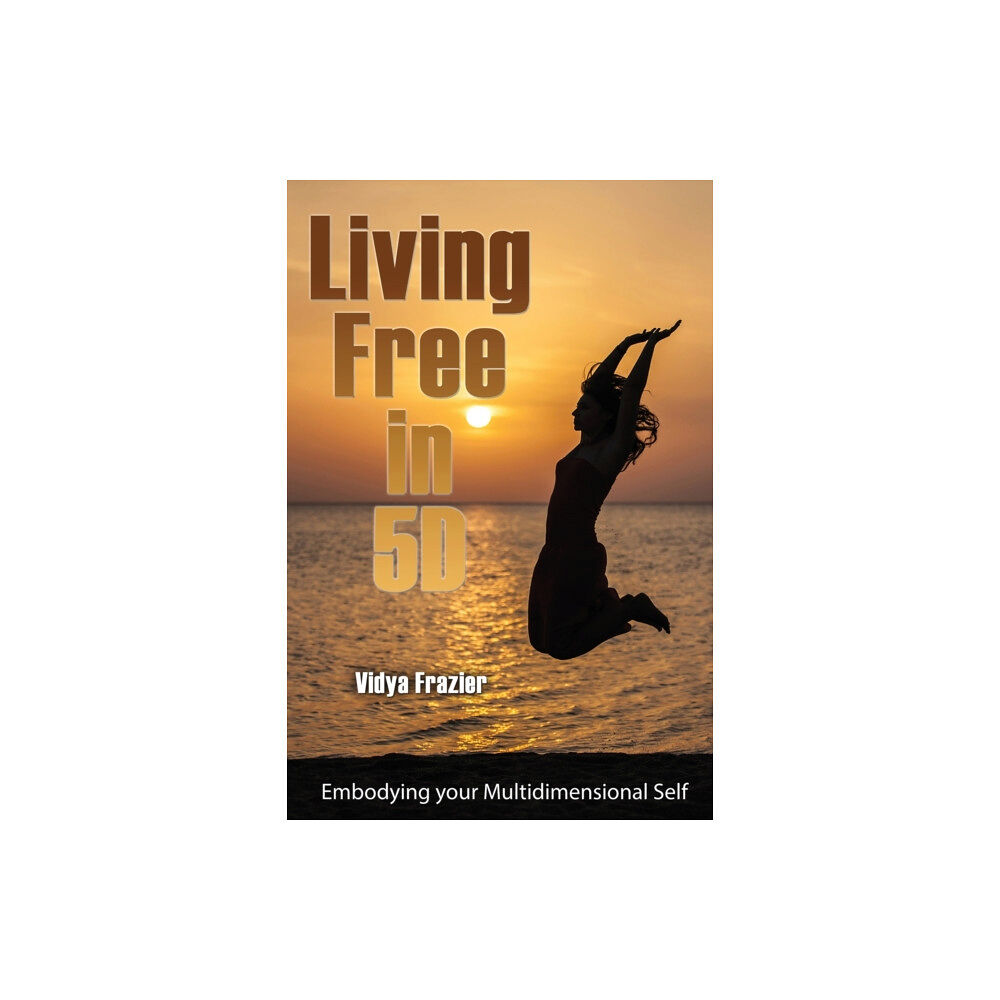 First Edition Design eBook Publishing Living Free in 5D (häftad, eng)