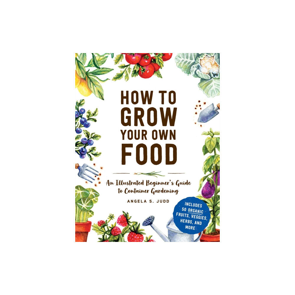 Adams Media Corporation How to Grow Your Own Food (inbunden, eng)