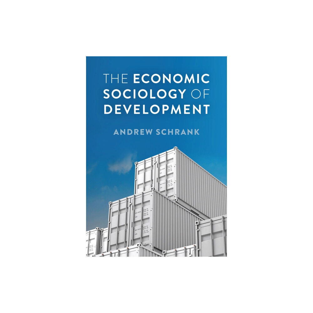 John Wiley And Sons Ltd The Economic Sociology of Development (häftad, eng)