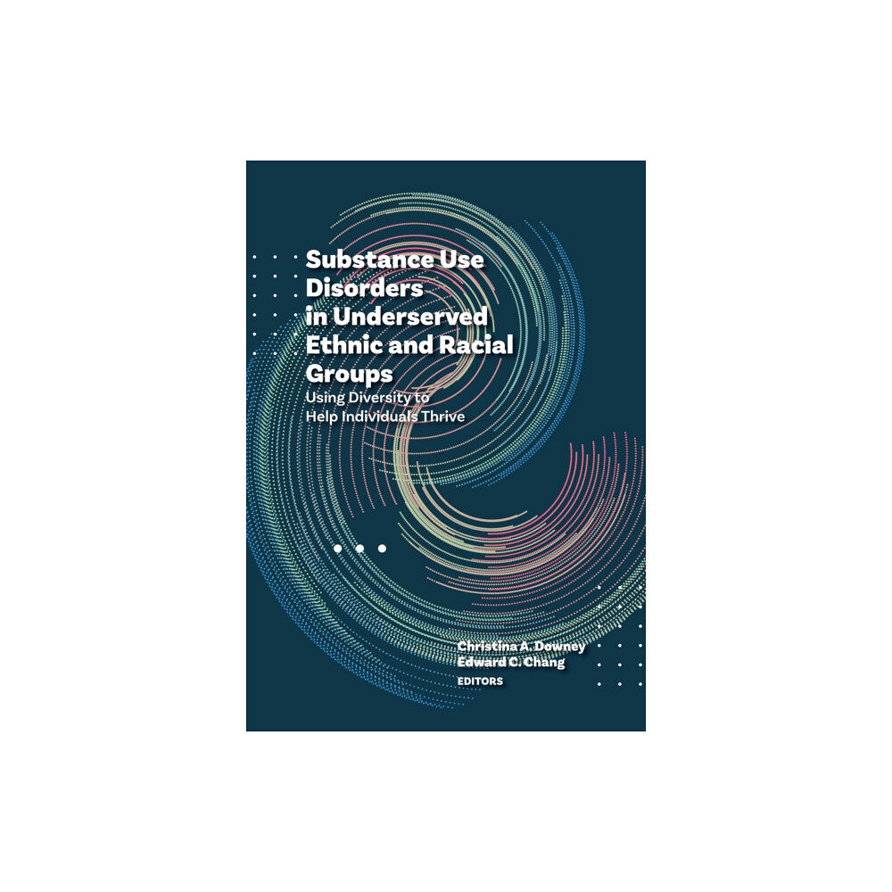 American Psychological Association Substance Use Disorders in Underserved Ethnic and Racial Groups (häftad, eng)