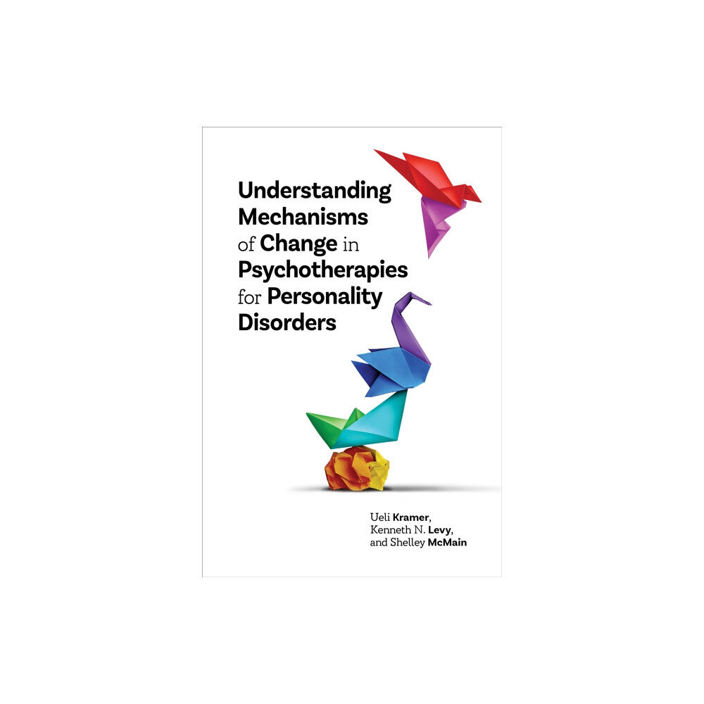 American Psychological Association Understanding Mechanisms of Change in Psychotherapies for Personality Disorders (häftad, eng)