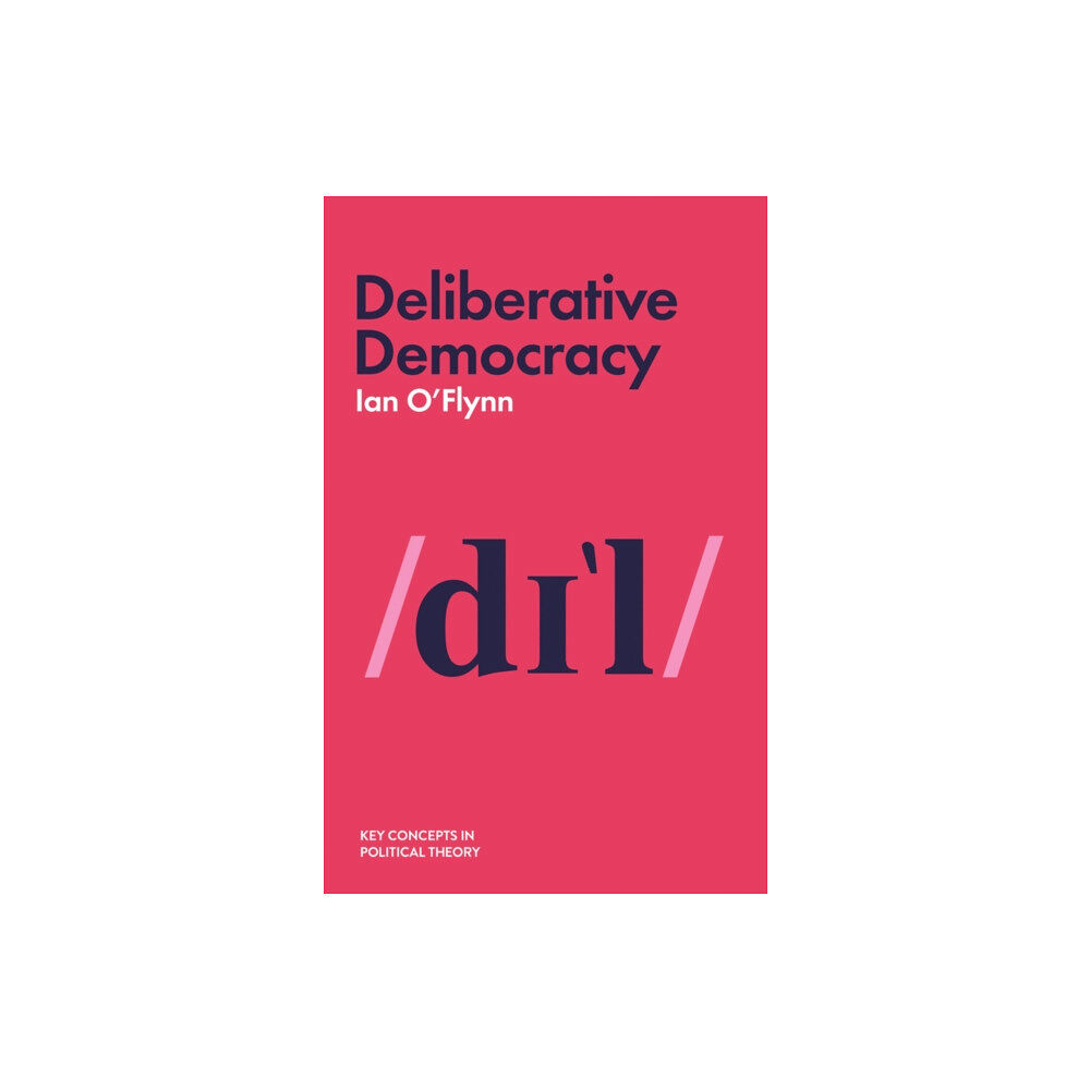 John Wiley And Sons Ltd Deliberative Democracy (häftad, eng)