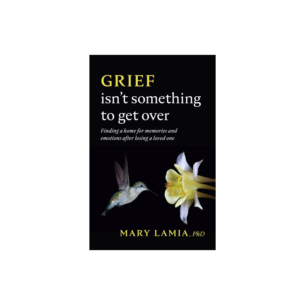 American Psychological Association Grief Isn't Something to Get Over (häftad, eng)