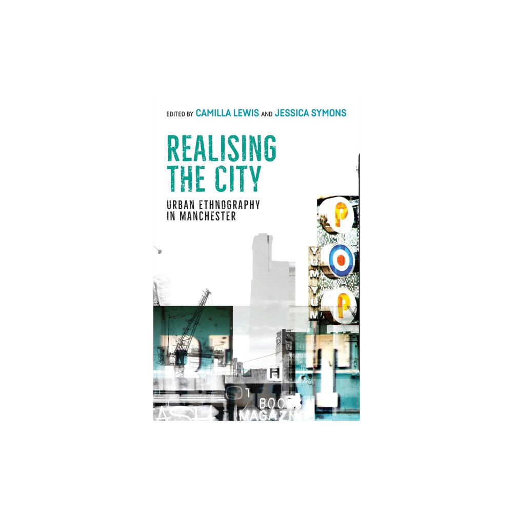 Manchester university press Realising the City (inbunden, eng)