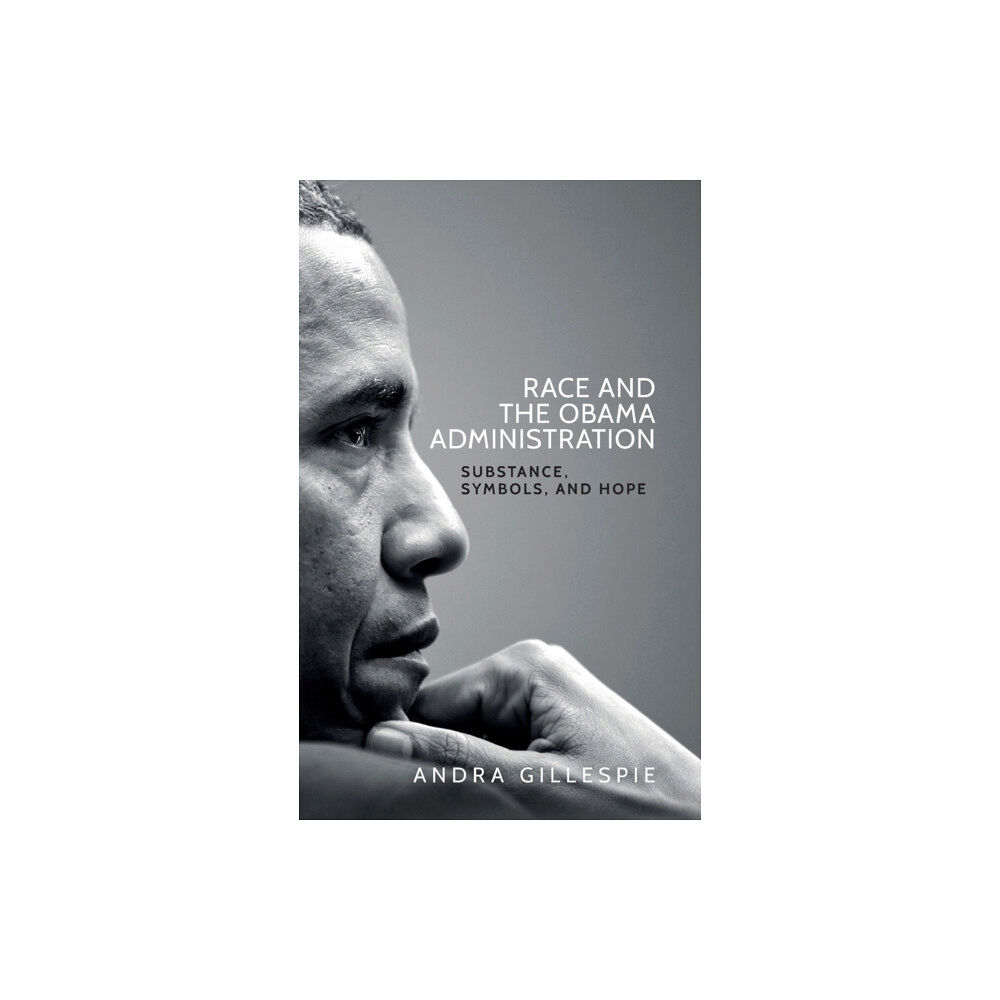 Manchester university press Race and the Obama Administration (inbunden, eng)