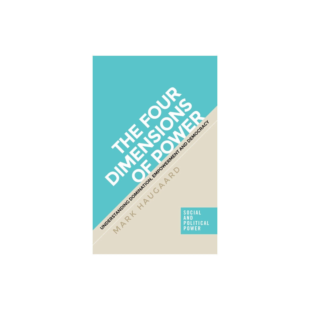 Manchester university press The Four Dimensions of Power (inbunden, eng)