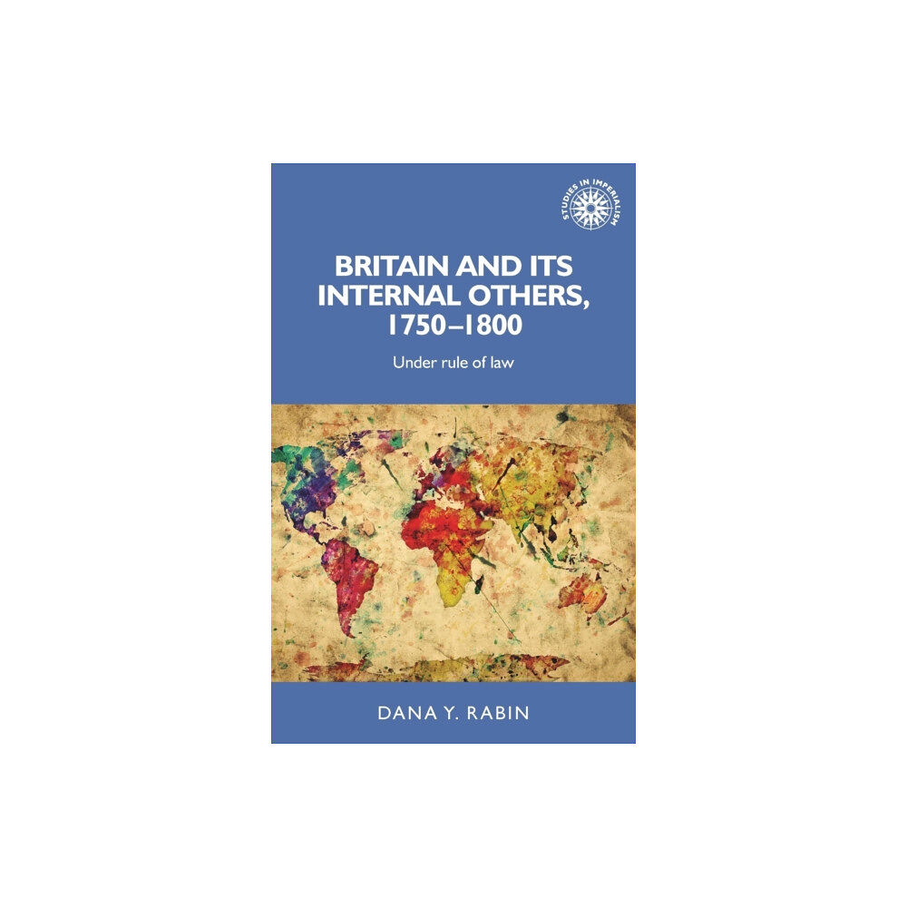 Manchester university press Britain and its Internal Others, 1750–1800 (inbunden, eng)