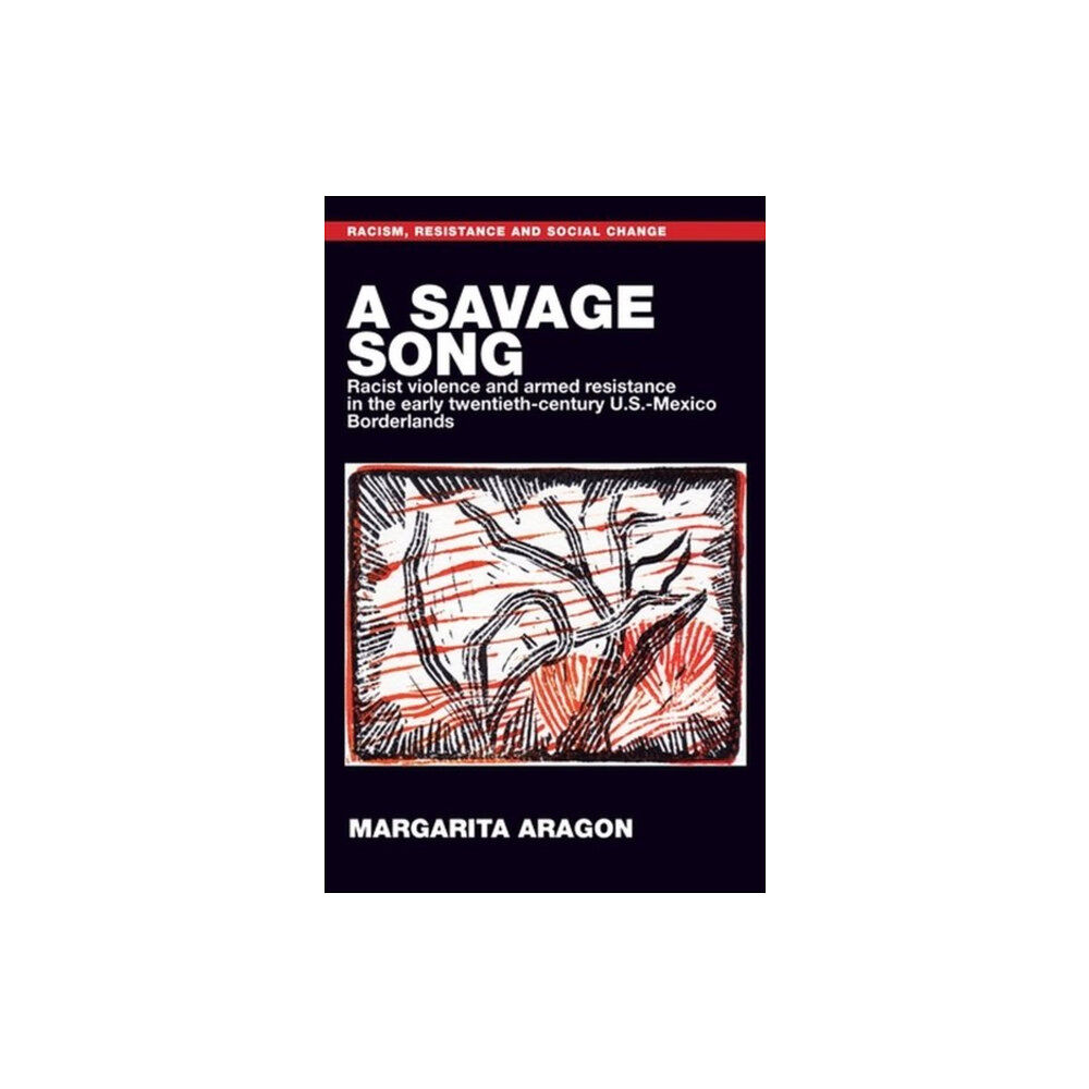 Manchester university press A Savage Song (inbunden, eng)