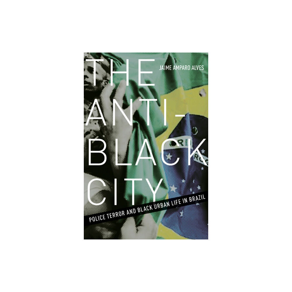 University of Minnesota Press The Anti-Black City (häftad, eng)