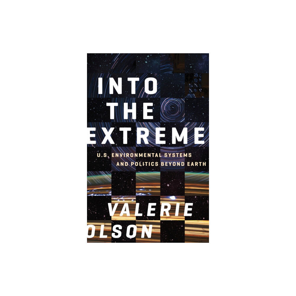 University of Minnesota Press Into the Extreme (häftad, eng)