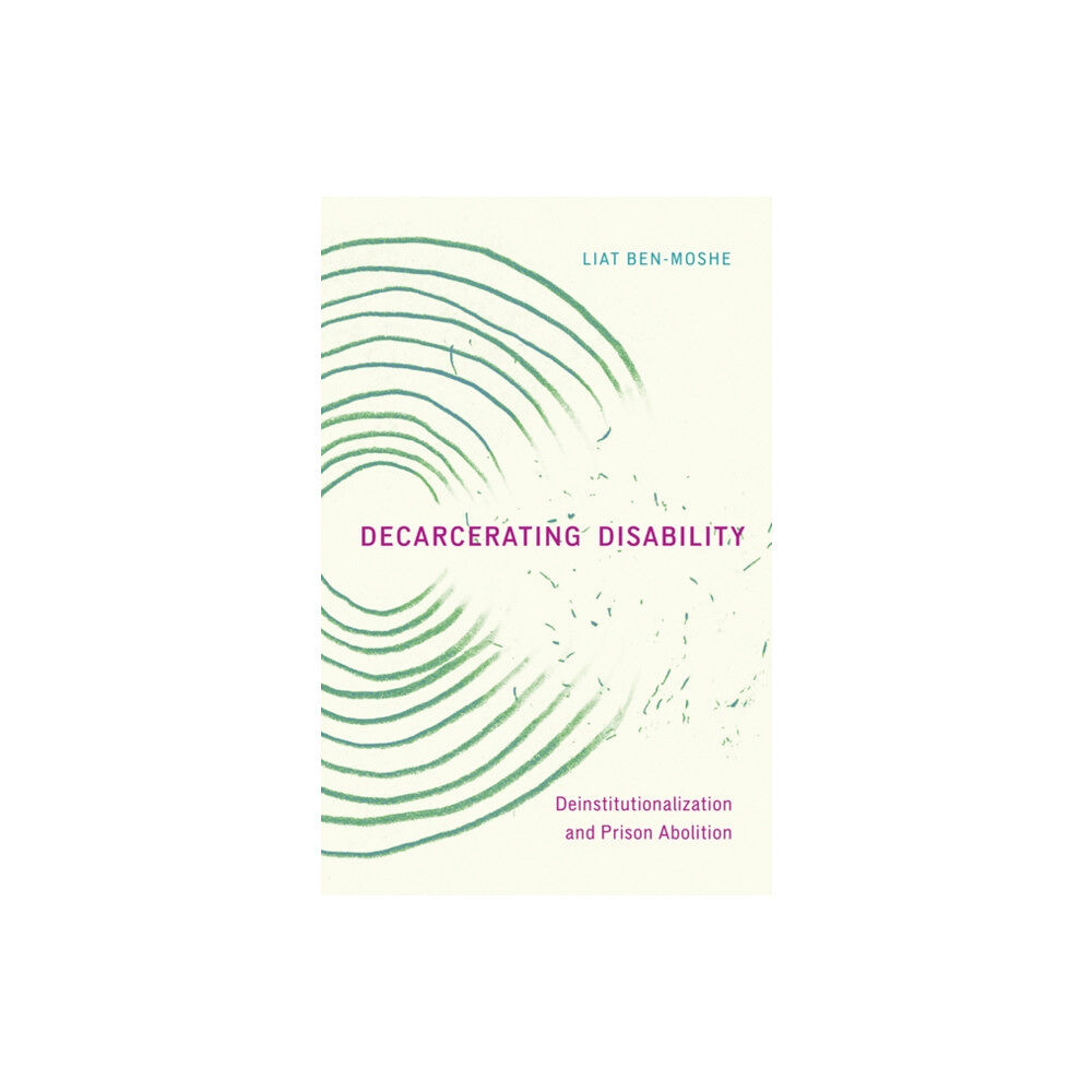 University of Minnesota Press Decarcerating Disability (häftad, eng)