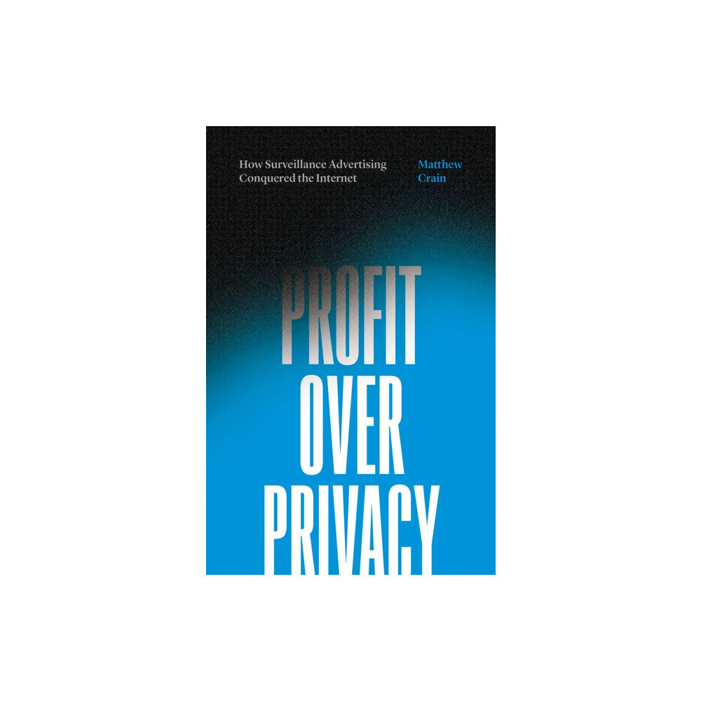 University of Minnesota Press Profit over Privacy (häftad, eng)