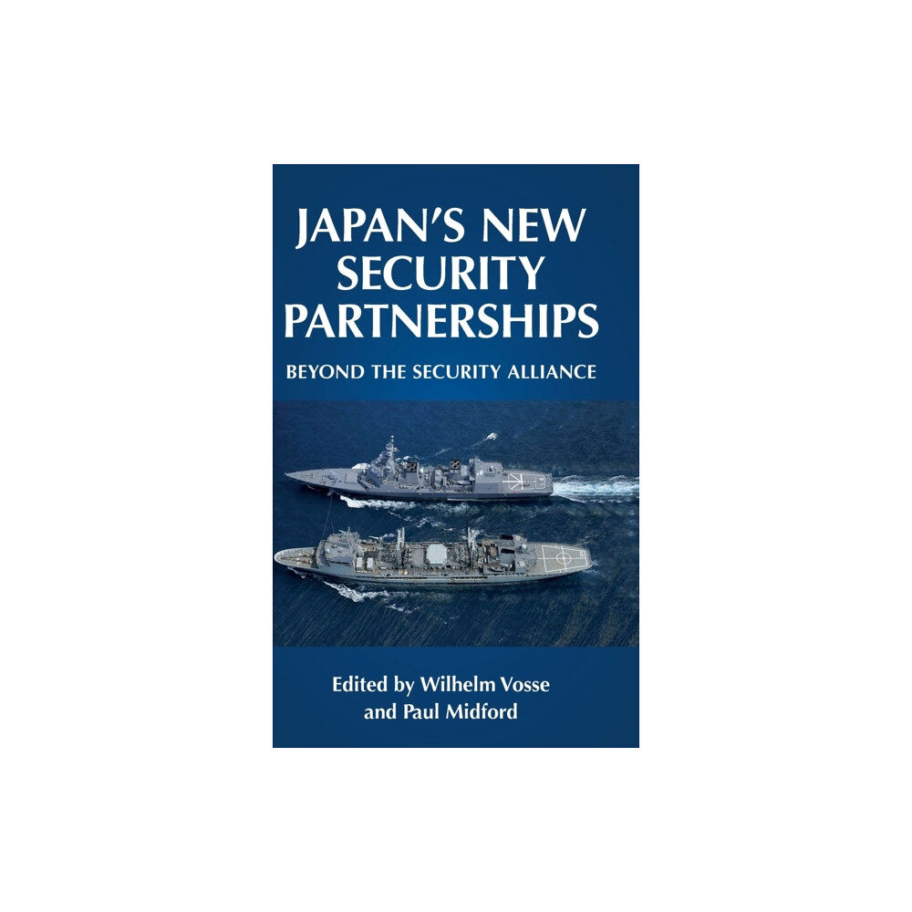 Manchester university press Japan's New Security Partnerships (inbunden, eng)