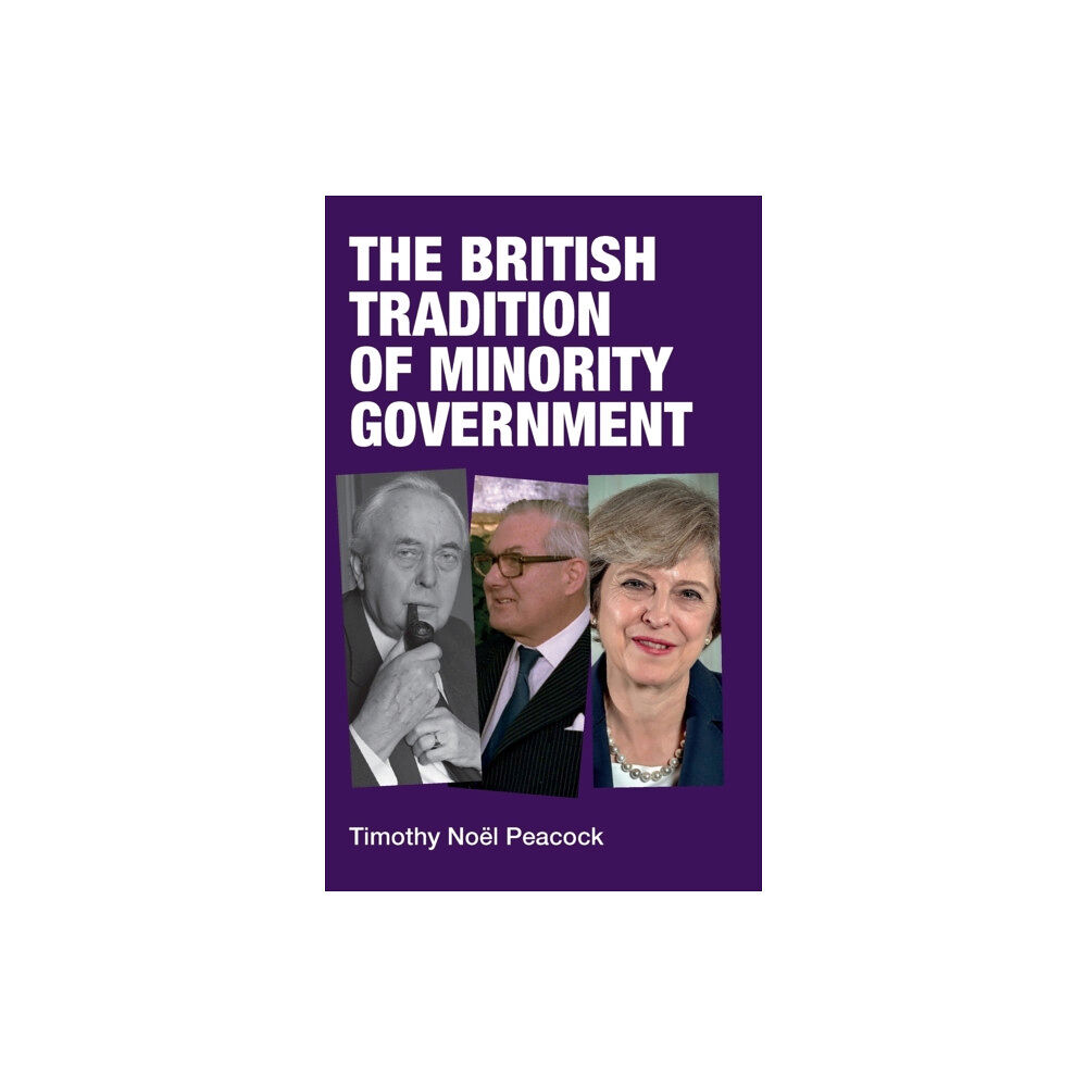 Manchester university press The British Tradition of Minority Government (inbunden, eng)