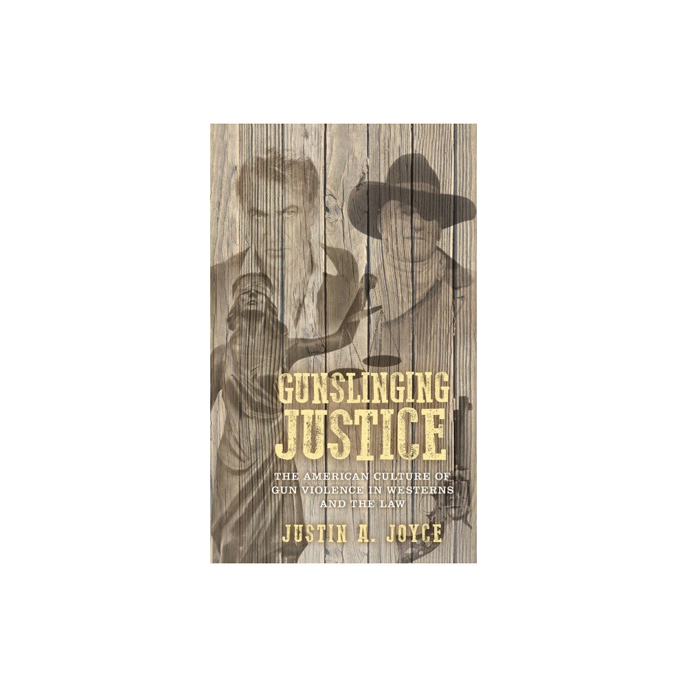 Manchester university press Gunslinging Justice (inbunden, eng)