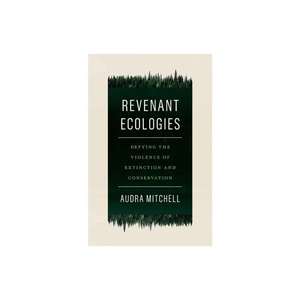 University of Minnesota Press Revenant Ecologies (häftad, eng)