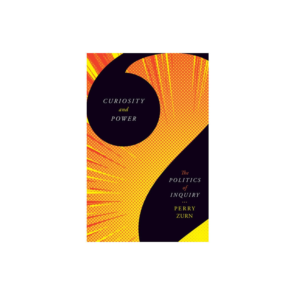 University of Minnesota Press Curiosity and Power (häftad, eng)