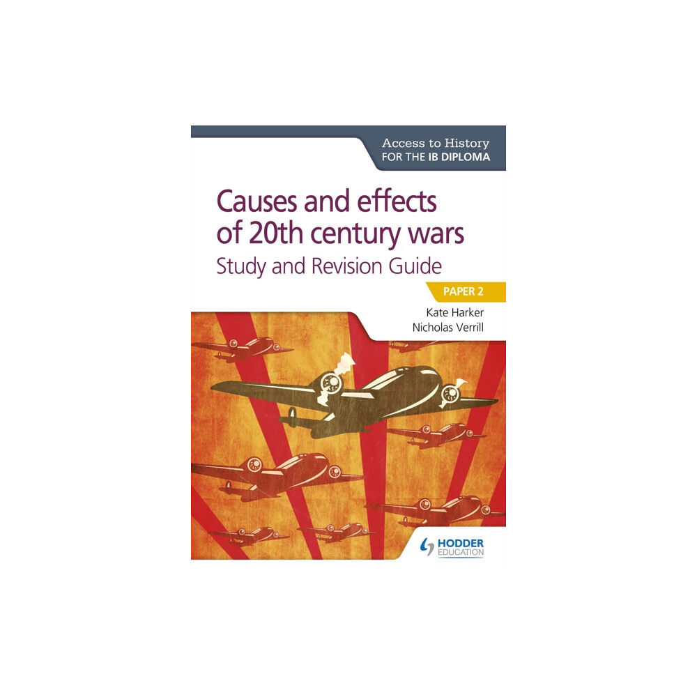 Hodder Education Access to History for the IB Diploma: Causes and effects of 20th century wars Study and Revision Guide (häftad, eng)