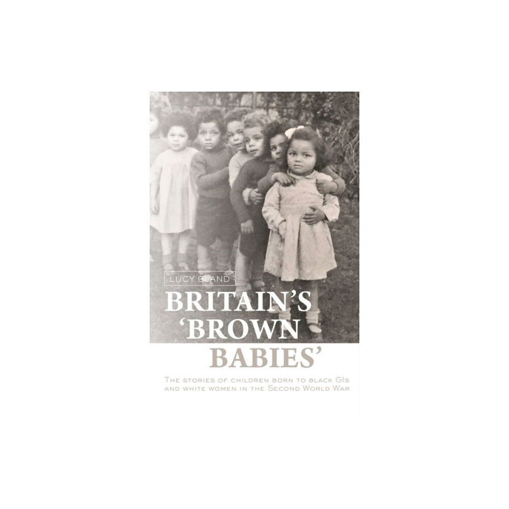 Manchester university press Britain's `Brown Babies' (inbunden, eng)