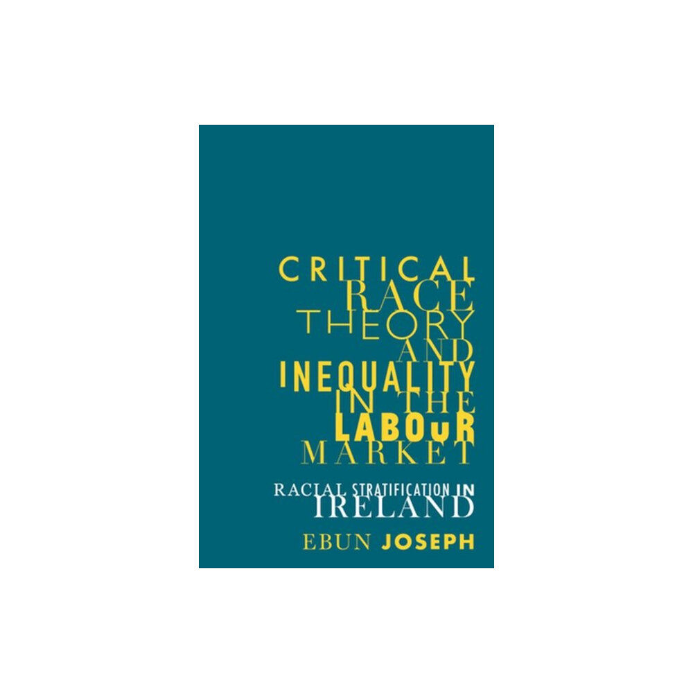 Manchester university press Critical Race Theory and Inequality in the Labour Market (inbunden, eng)