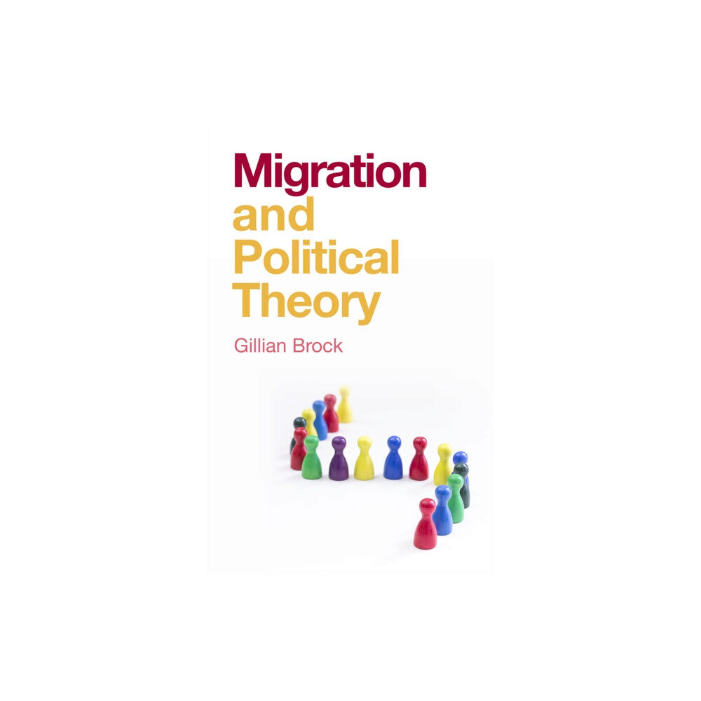 John Wiley And Sons Ltd Migration and Political Theory (häftad, eng)