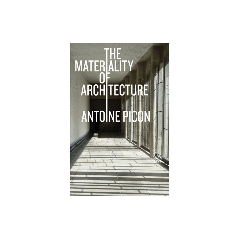 University of Minnesota Press The Materiality of Architecture (häftad, eng)