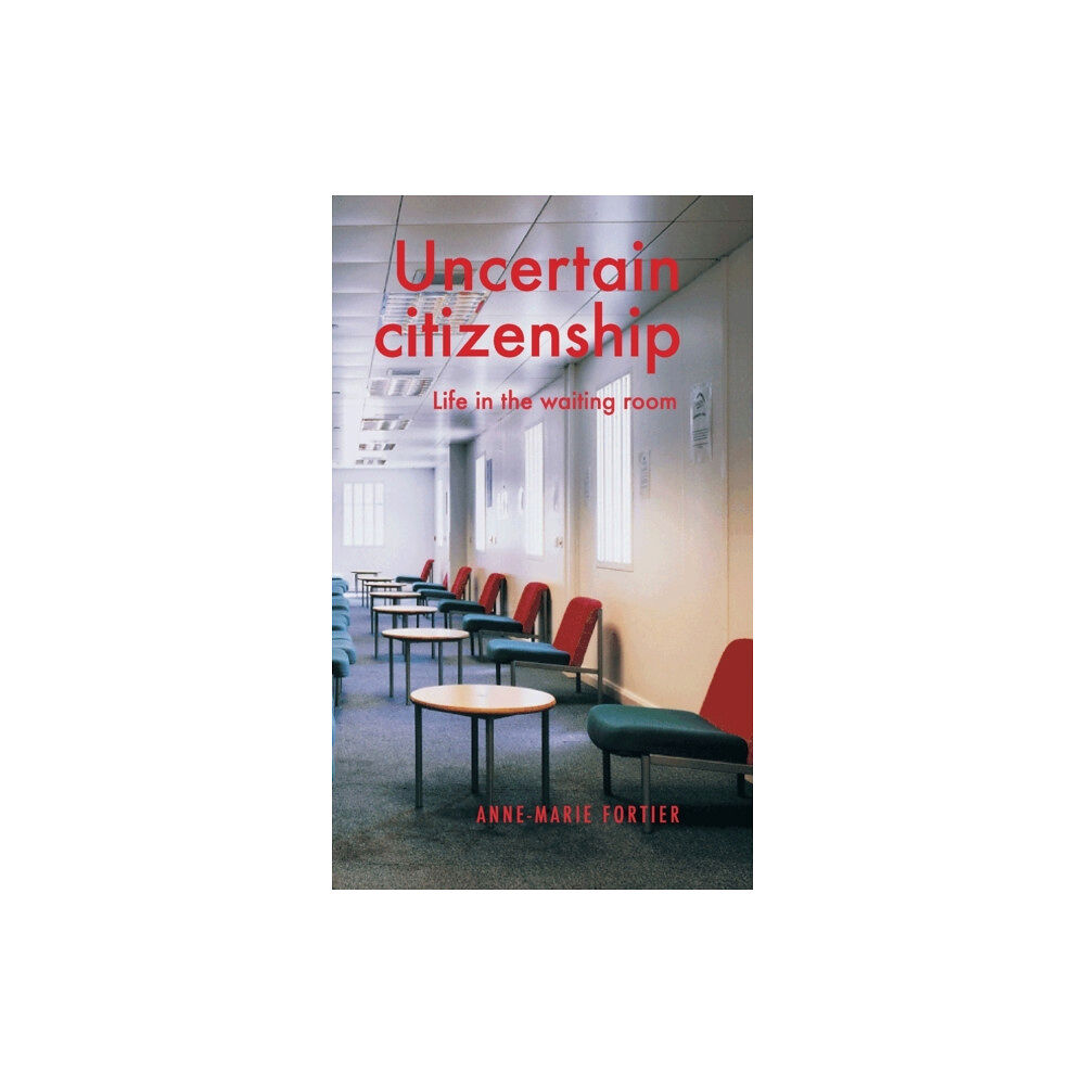 Manchester university press Uncertain Citizenship (inbunden, eng)