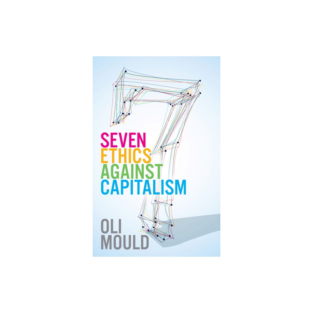 John Wiley And Sons Ltd Seven Ethics Against Capitalism (häftad, eng)