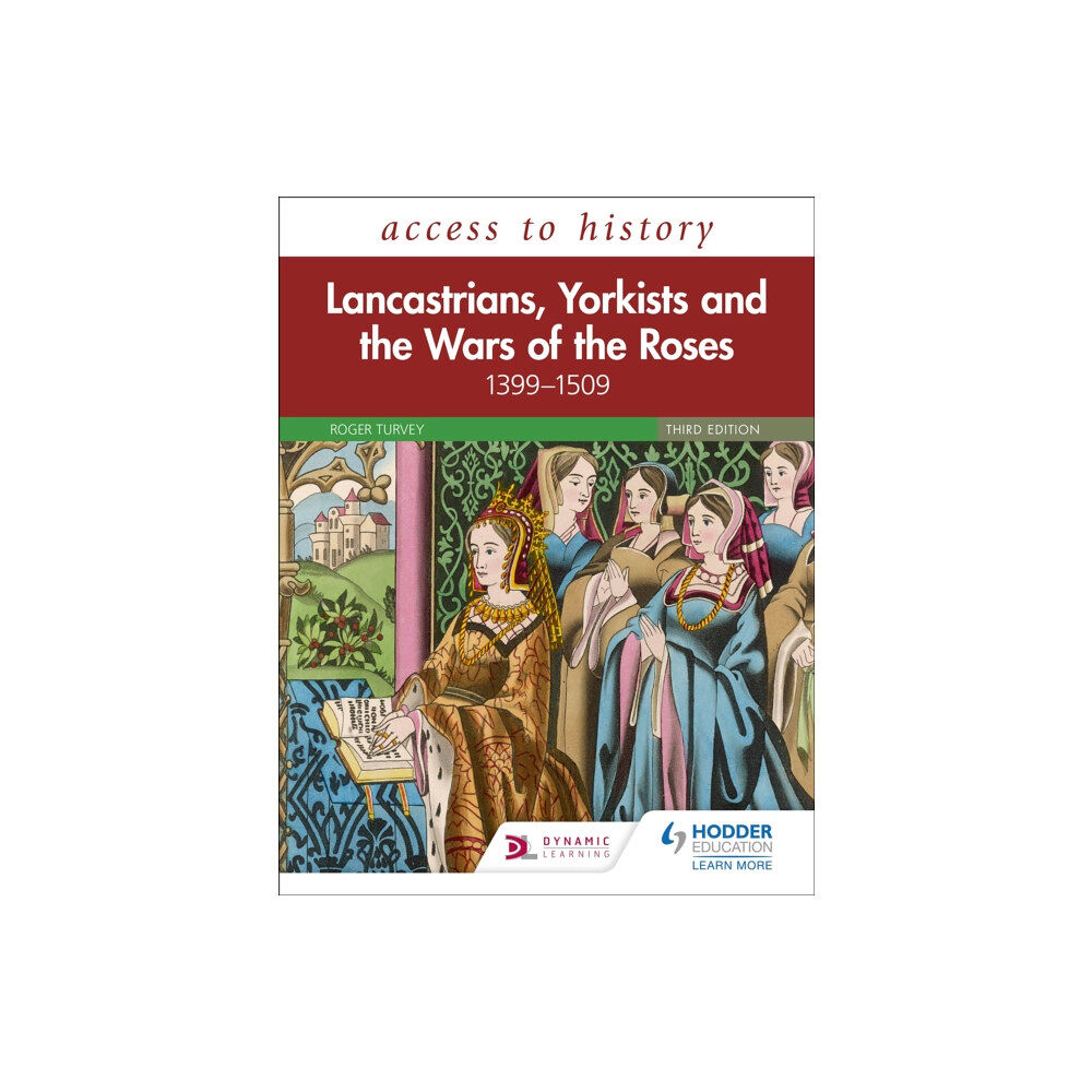 Hodder Education Access to History: Lancastrians, Yorkists and the Wars of the Roses, 1399–1509, Third Edition (häftad, eng)