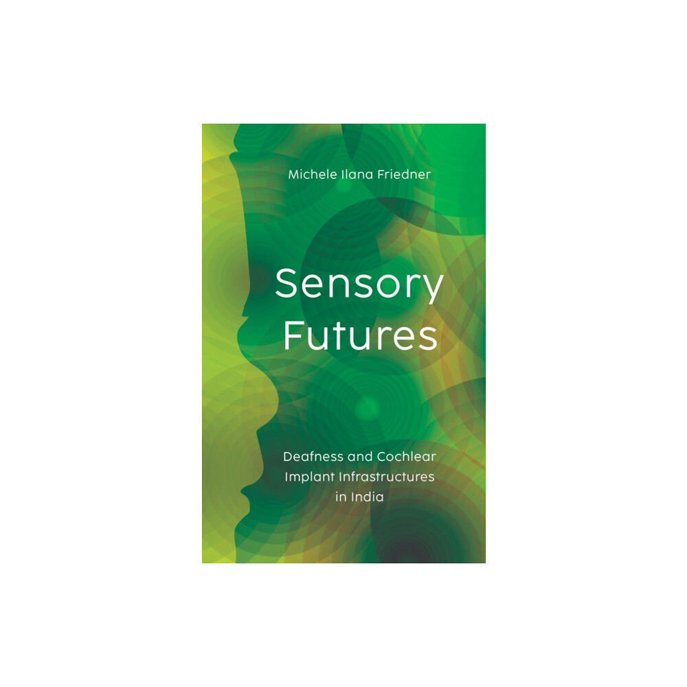 University of Minnesota Press Sensory Futures (inbunden, eng)