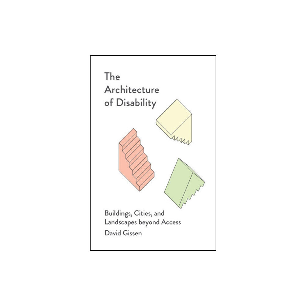 University of Minnesota Press The Architecture of Disability (häftad, eng)