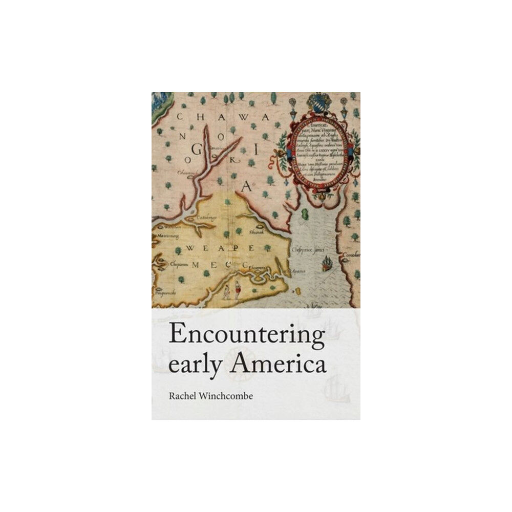 Manchester university press Encountering Early America (inbunden, eng)