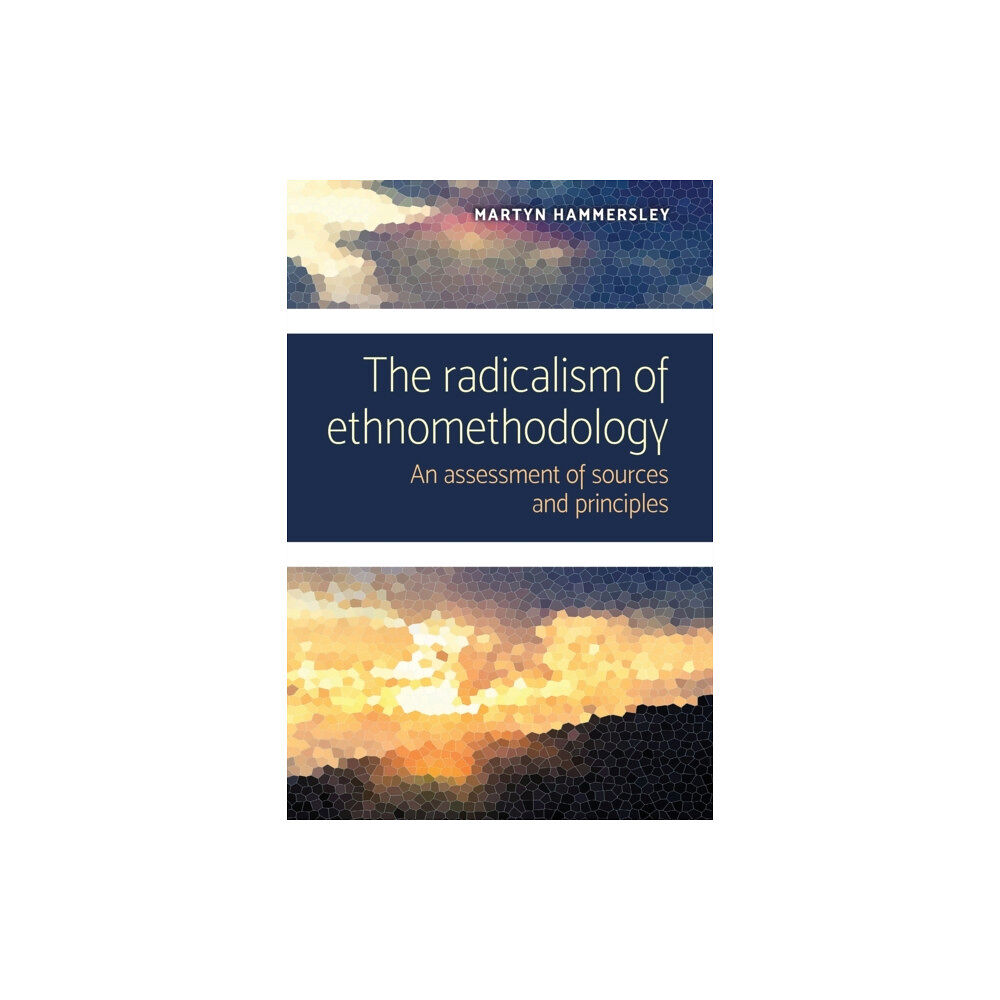 Manchester university press The Radicalism of Ethnomethodology (häftad, eng)