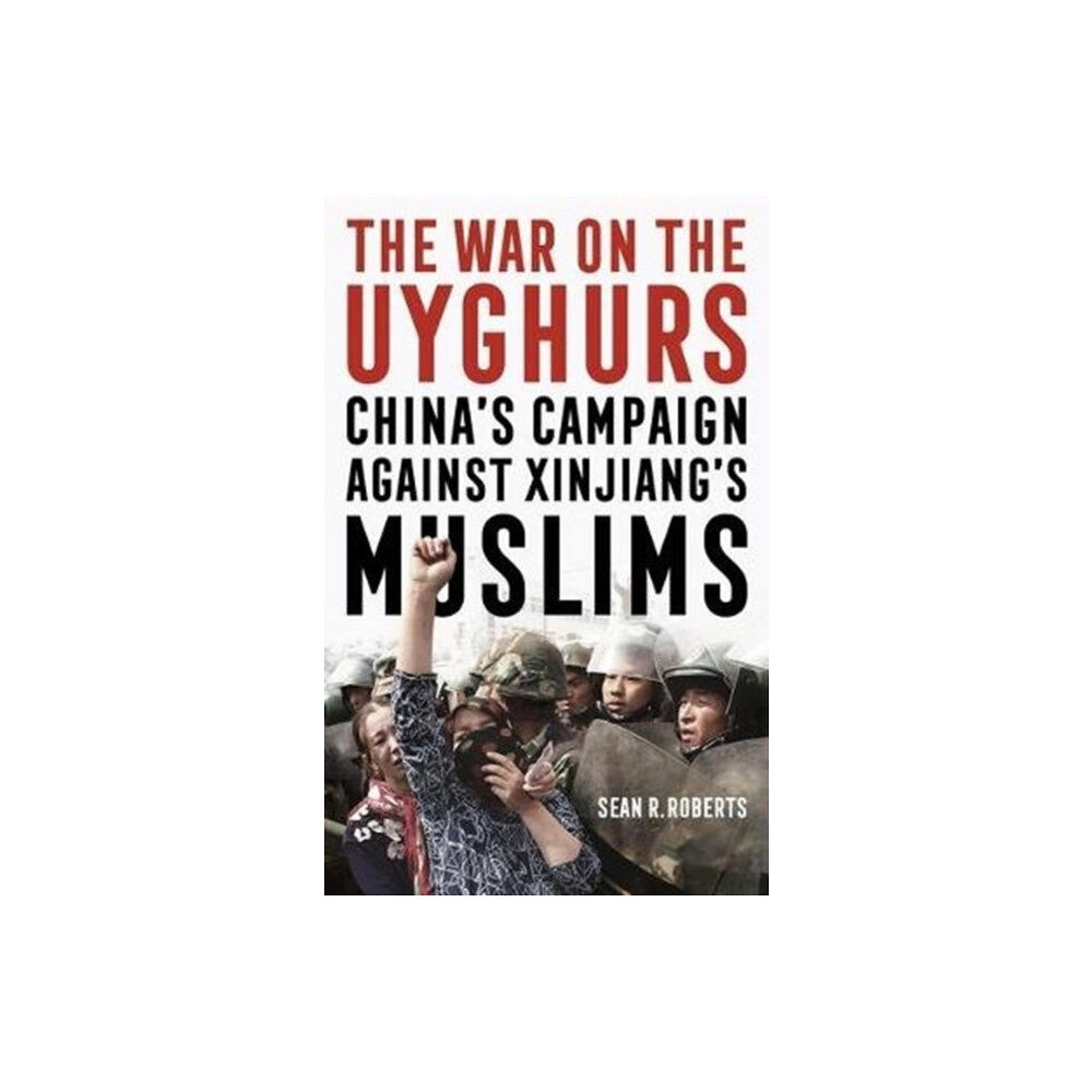 Manchester university press The War on the Uyghurs (inbunden, eng)