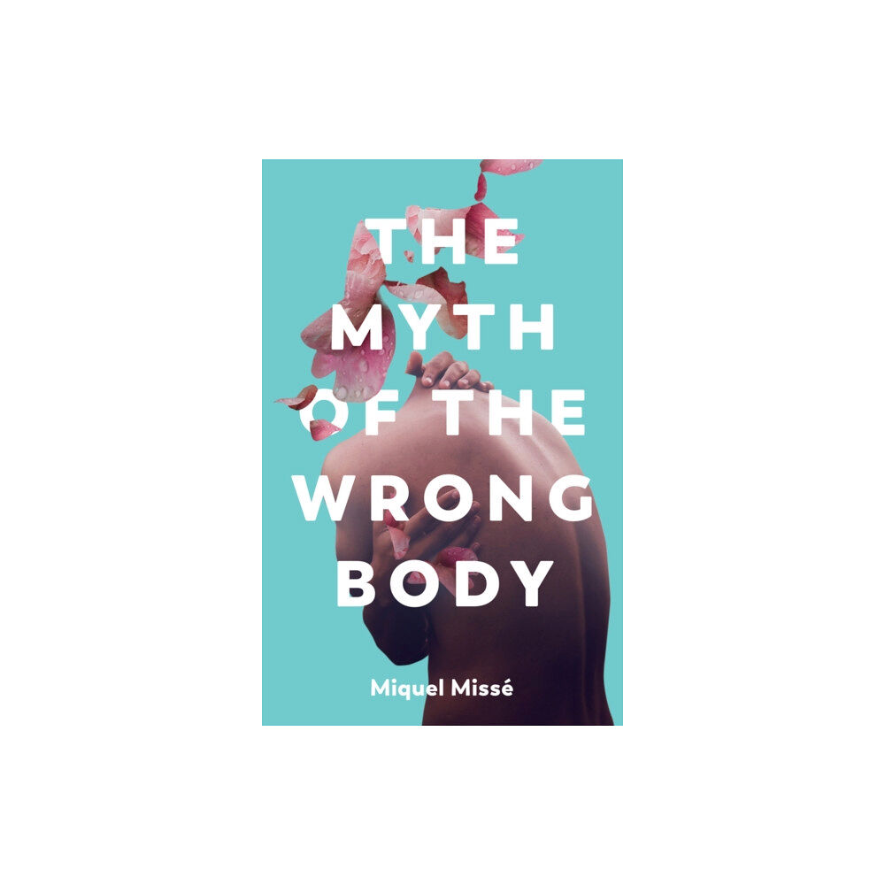 John Wiley And Sons Ltd The Myth of the Wrong Body (häftad, eng)