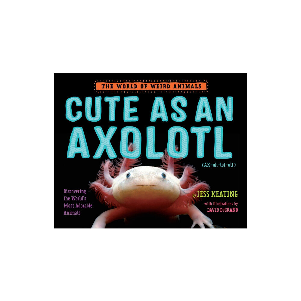 Random House USA Inc Cute as an Axolotl (inbunden, eng)