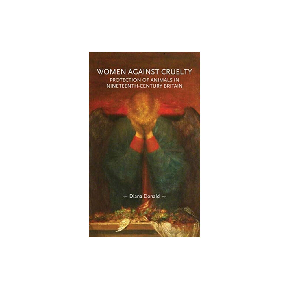 Manchester university press Women Against Cruelty (häftad, eng)