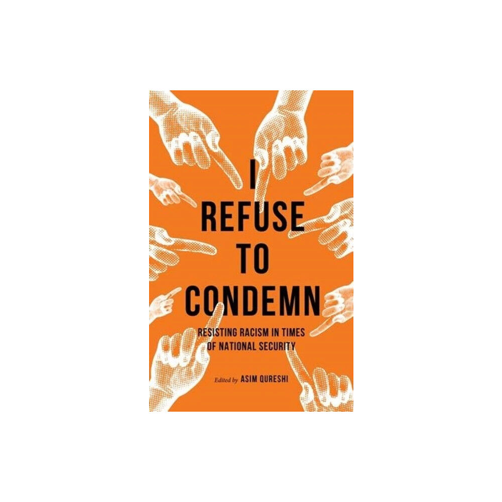 Manchester university press I Refuse to Condemn (inbunden, eng)