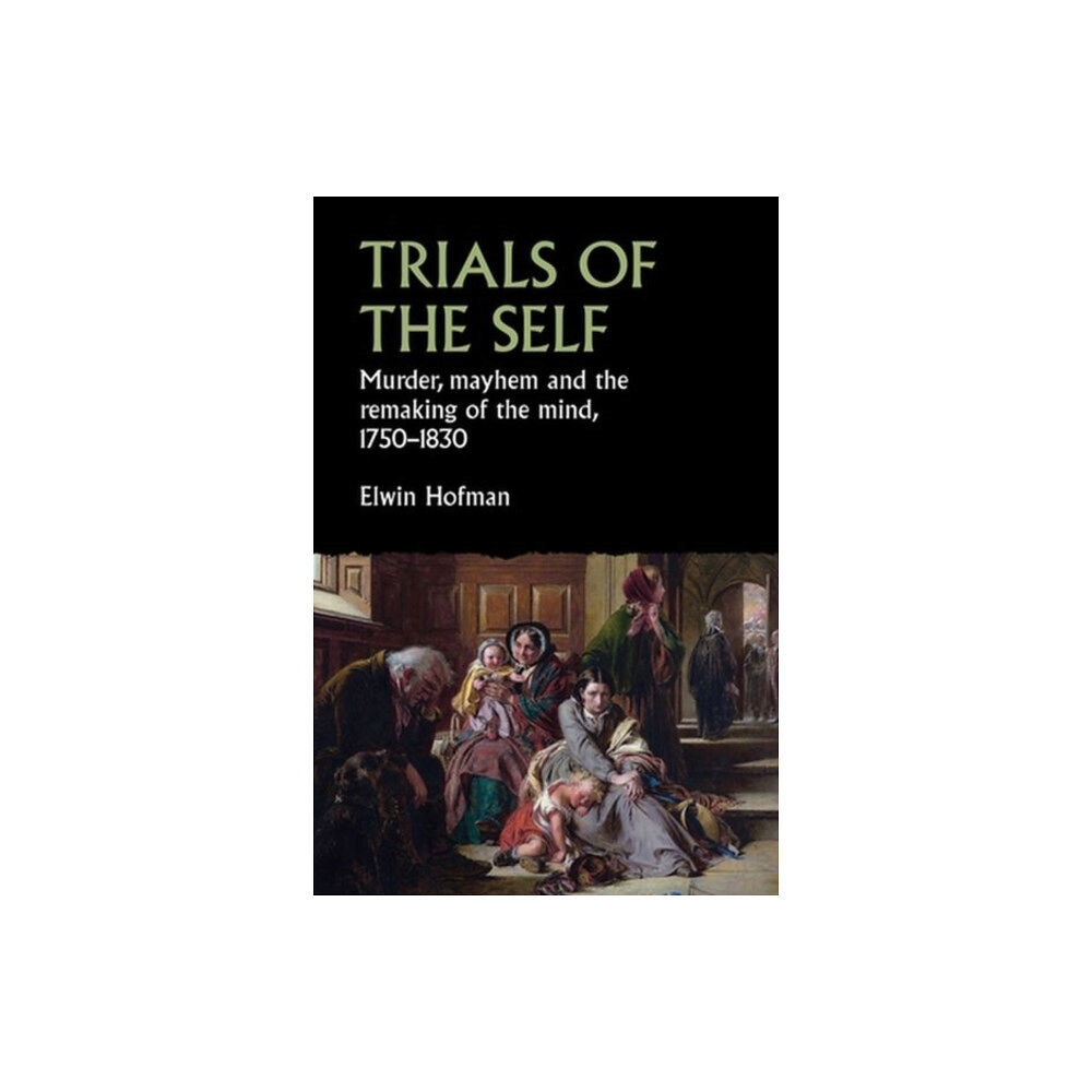 Manchester university press Trials of the Self (inbunden, eng)