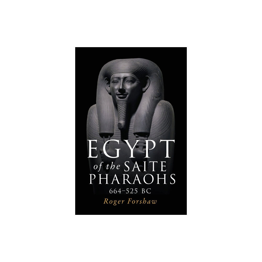 Manchester university press Egypt of the Saite Pharaohs, 664–525 Bc (häftad, eng)