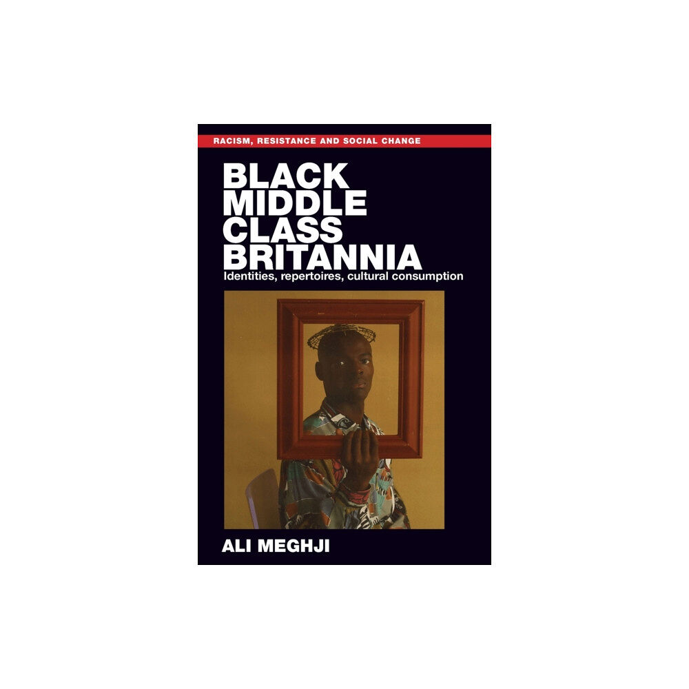 Manchester university press Black Middle-Class Britannia (häftad, eng)