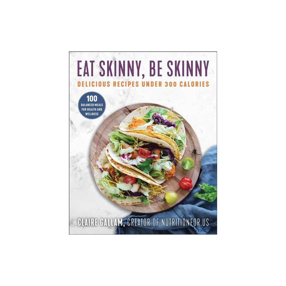 Skyhorse Publishing Eat Skinny, Be Skinny (häftad, eng)