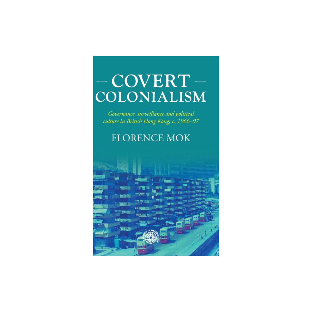 Manchester university press Covert Colonialism (inbunden, eng)