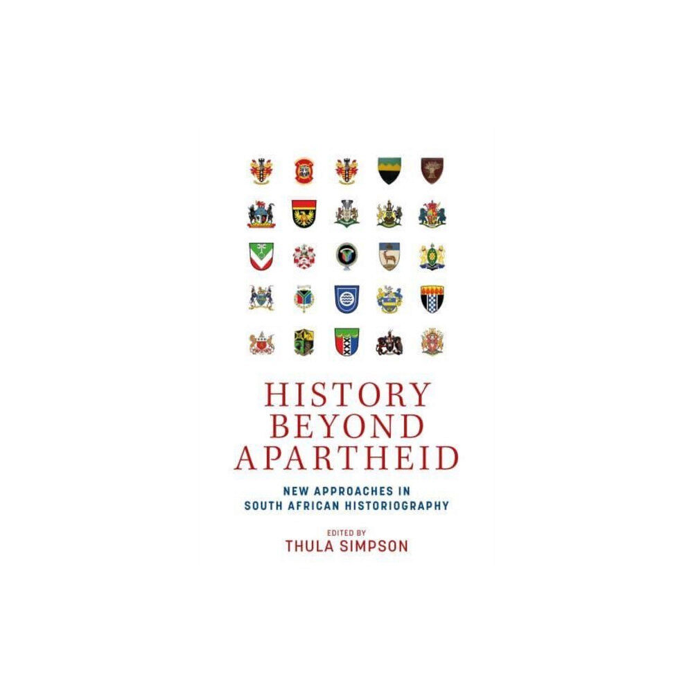 Manchester university press History Beyond Apartheid (inbunden, eng)