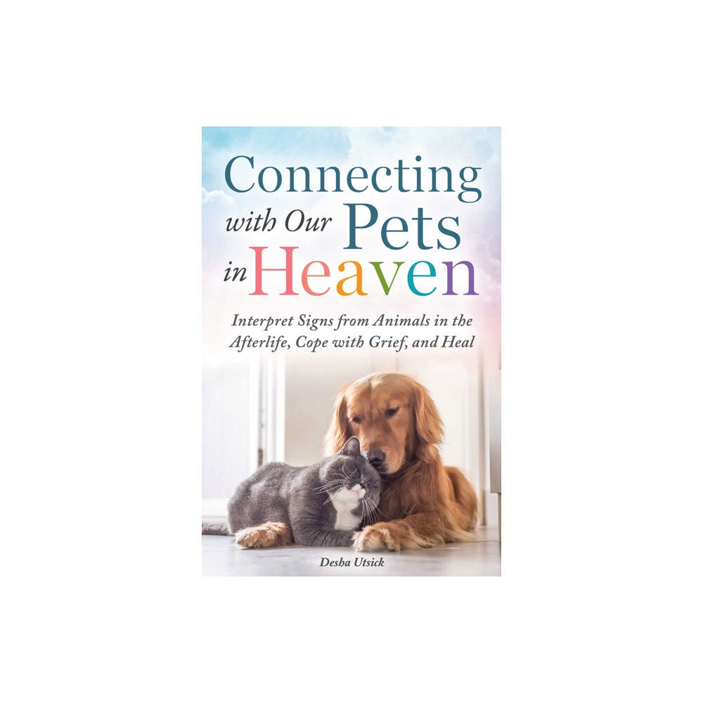 Skyhorse Publishing Connecting with Our Pets in Heaven (inbunden, eng)