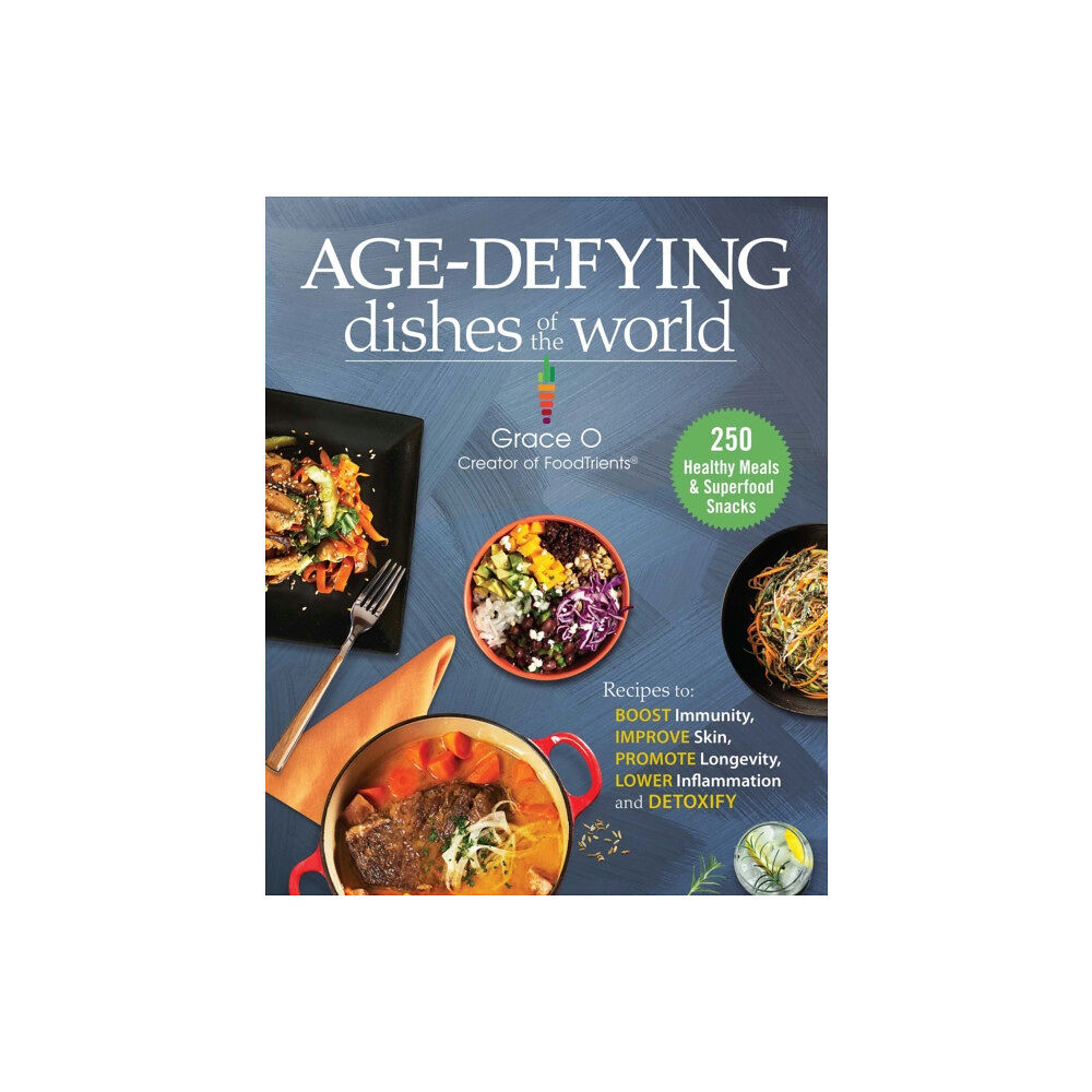 Skyhorse Publishing Anti-Aging Dishes from Around the World (inbunden, eng)