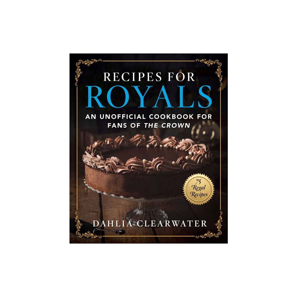 Skyhorse Publishing Recipes for Royals (inbunden, eng)