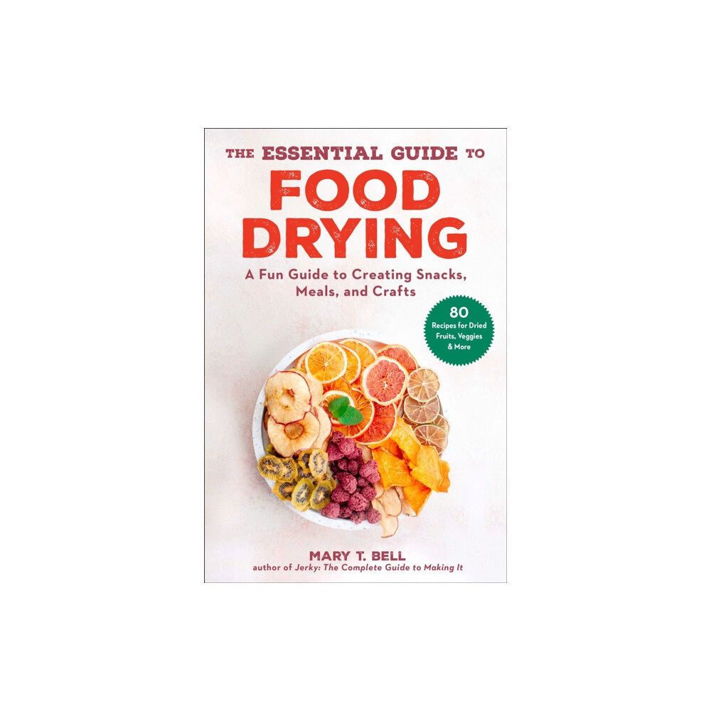 Skyhorse Publishing The Essential Guide to Food Drying (häftad, eng)