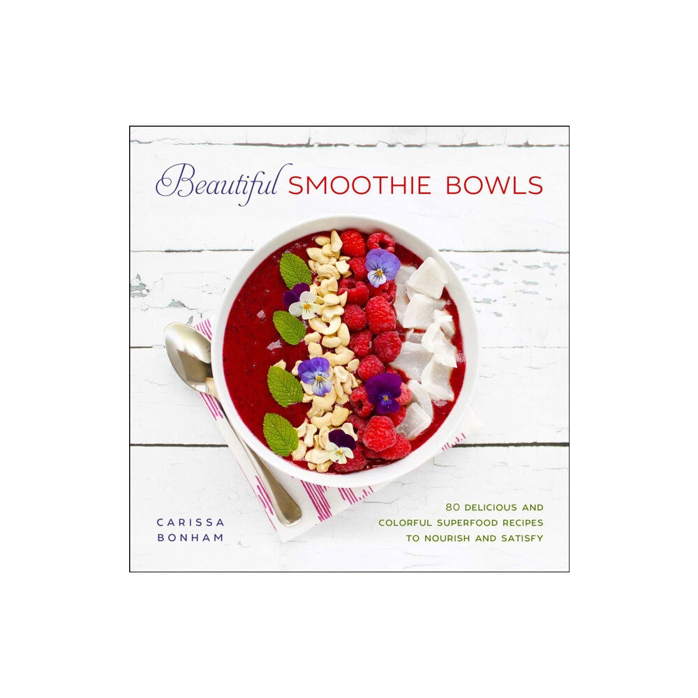 Skyhorse Publishing Beautiful Smoothie Bowls (häftad, eng)